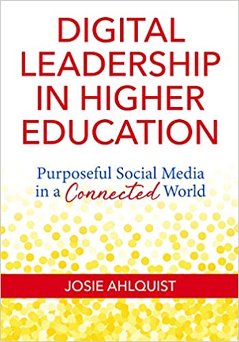 Digital Leadership in Higher Education: Purposeful Social Media in a Connected World - Orginal Pdf